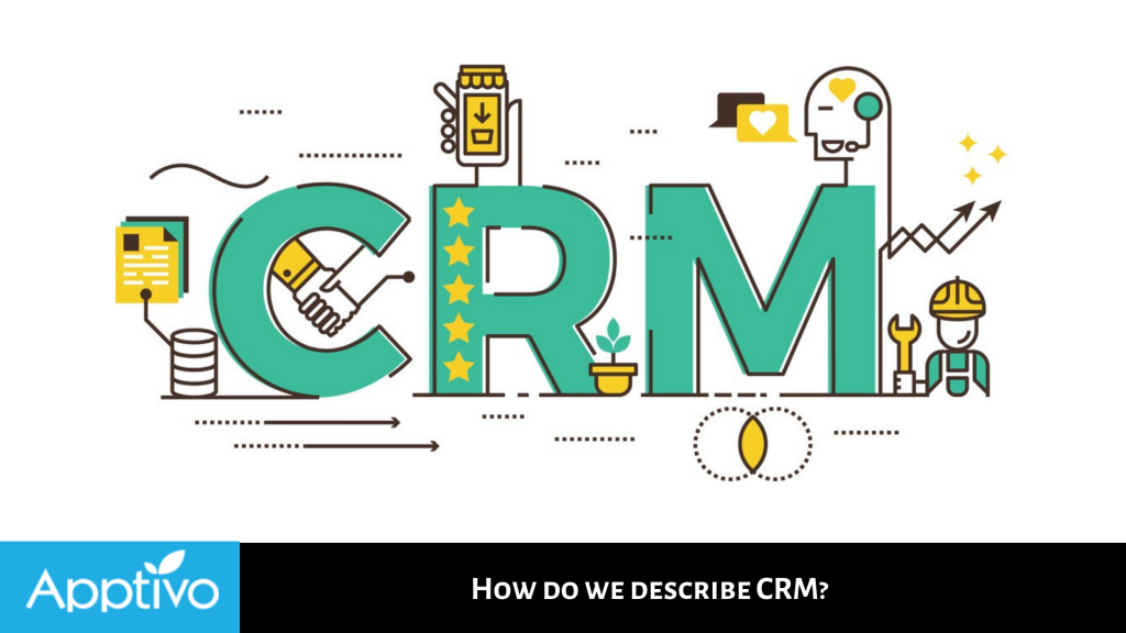 How do we describe CRM?